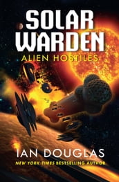 Alien Hostiles (Solar Warden, Book 2)