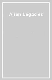 Alien Legacies