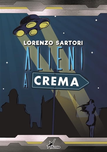 Alieni a Crema - Lorenzo Sartori