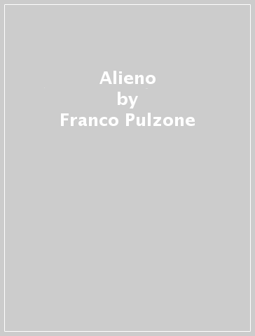 Alieno - Franco Pulzone