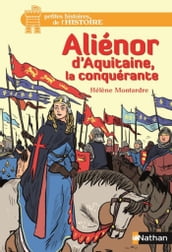 Aliénor d Aquitaine, la conquérante