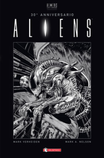 Aliens. 30° Anniversario - Mark Verheiden - Mark A. Nelson