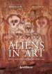 Aliens in art. Presenze aliene nell arte dal paleolitico al XIX secolo