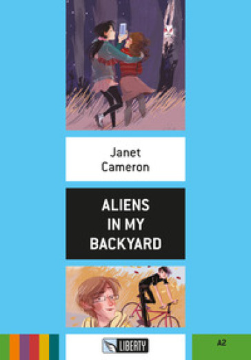 Aliens in my backyard. Ediz. per la scuola. Con File audio per il download - Janet Cameron