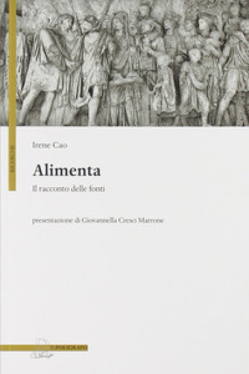 Alimenta. Il racconto delle fonti - Irene Cao