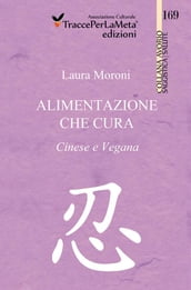 Alimentazione che cura. Cinese e Vegana.