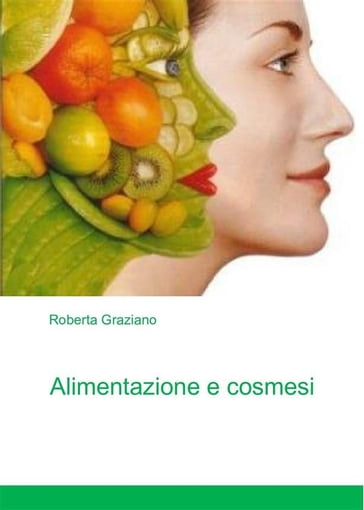 Alimentazione e cosmesi - Roberta Graziano