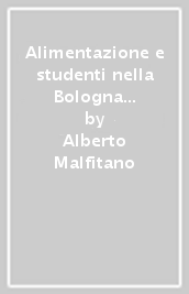 Alimentazione e studenti nella Bologna medievale e moderna