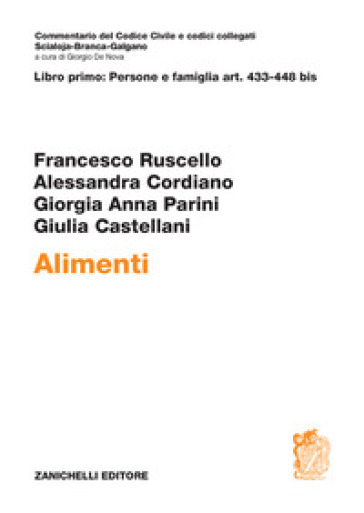 Alimenti. 1: Persone e famiglia art. 433-448 bis - Francesco Ruscello - Alessandra Cordiano - Giorgia Anna Parini - Giulia Castellani