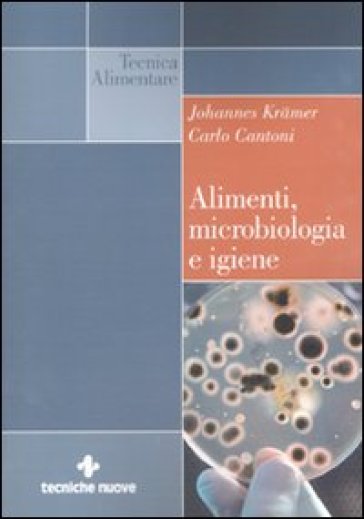 Alimenti, microbiologia e igiene - Johannes Kramer - Carlo Cantoni