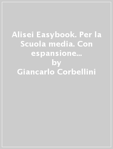 Alisei Easybook. Per la Scuola media. Con espansione online. Vol. 1: L' Europa e l'Italia - Giancarlo Corbellini
