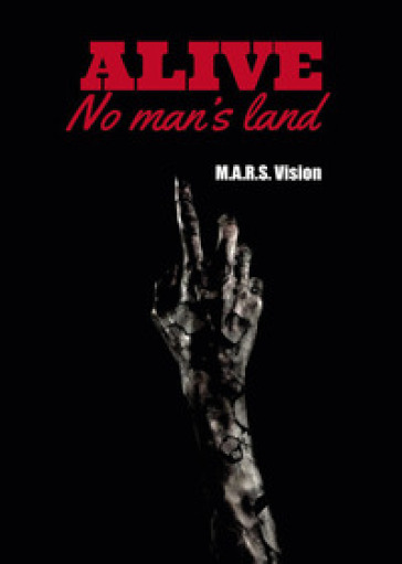 Alive. No man's land. 1. - M.A.R.S. Vision