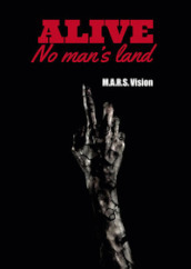 Alive. No man s land. 1.