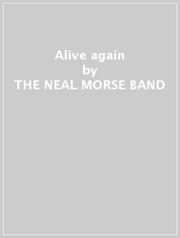 Alive again - THE NEAL MORSE BAND