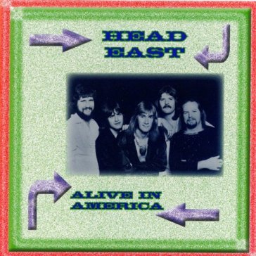 Alive in america =reissue - HEAD EAST