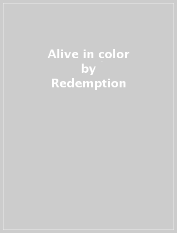 Alive in color - Redemption