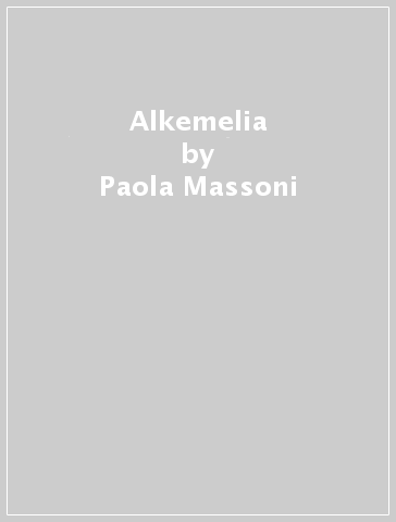 Alkemelia - Paola Massoni