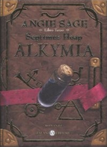 Alkymia. Septimus Heap. Ediz. illustrata. 3. - Angie Sage