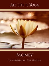 All Life Is Yoga: Money