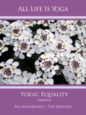 All Life Is Yoga: Yogic Equality Samata