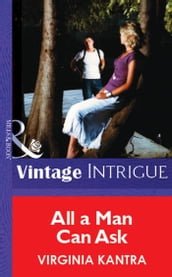 All A Man Can Ask (Mills & Boon Vintage Intrigue)