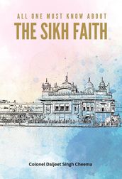 All One Must Know About Sikh Faith