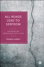 All Roads Lead to Serfdom