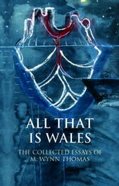 All That Is Wales