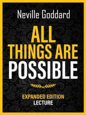 All Things Are Possible - Expanded Edition Lecture