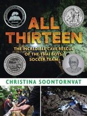 All Thirteen: The Incredible Cave Rescue of the Thai Boys  Soccer Team