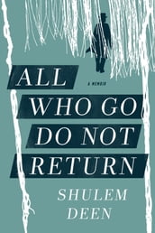 All Who Go Do Not Return