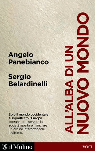 All'alba di un nuovo mondo - Panebianco Angelo - Sergio Belardinelli