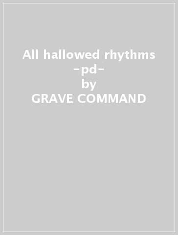 All hallowed rhythms -pd- - GRAVE COMMAND