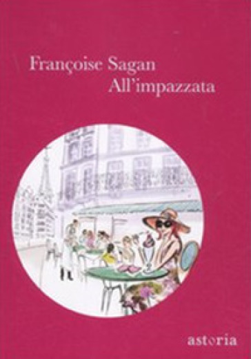 All'impazzata - Françoise Sagan