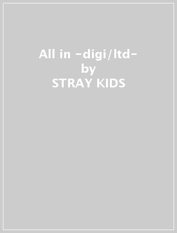 All in -digi/ltd- - STRAY KIDS