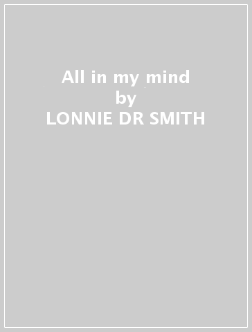 All in my mind - LONNIE DR SMITH