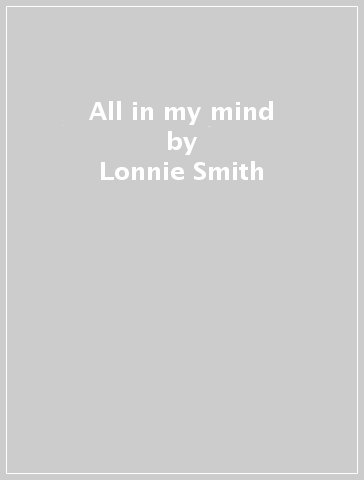 All in my mind - Lonnie Smith
