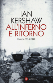 All'inferno e ritorno. Europa 1914-1949
