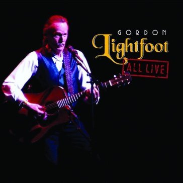 All live -ltd- - Gordon Lightfoot