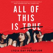 All of This Is True: A Novel