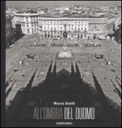 All ombra del Duomo. Ediz. illustrata