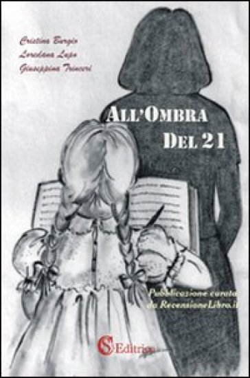 All'ombra del 21 - Loredana Lupo - Cristina Burgio - Giuseppina Trinceri