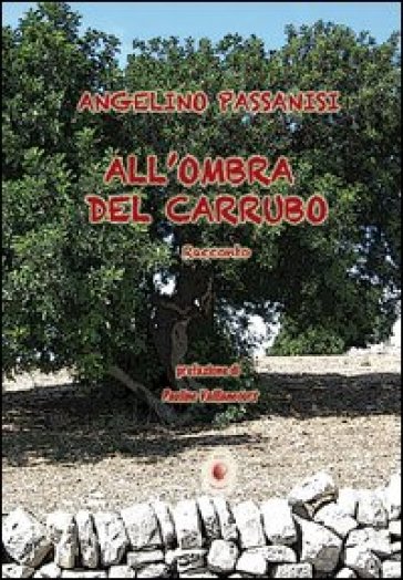 All'ombra del carrubo - Angelino Passanisi