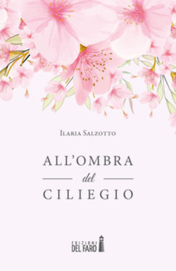 All'ombra del ciliegio - Ilaria Salzotto