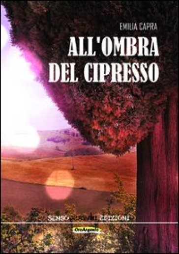 All'ombra del cipresso - Emilia Capra