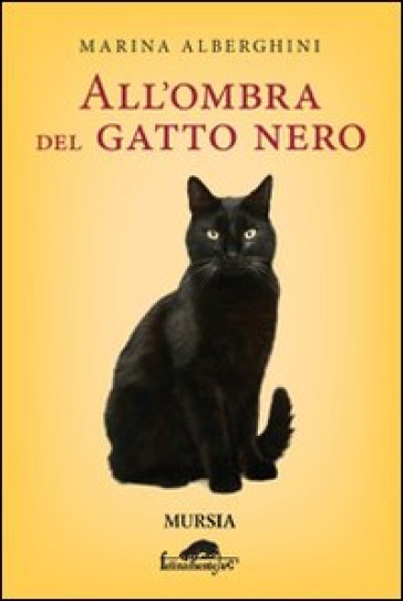 All'ombra del gatto nero - Marina Alberghini