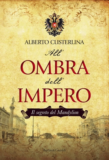 All'ombra dell'impero Il segreto del Mandylion - Alberto Custerlina