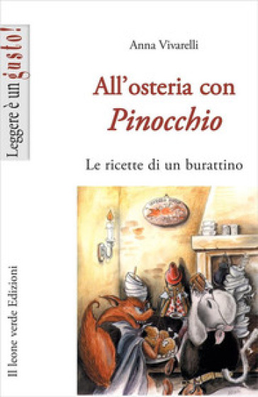 All'osteria con Pinocchio. Le ricette di un burattino - Anna Vivarelli