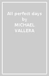 All perfect days