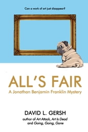 All s Fair: A Jonathan Benjamin Franklin Mystery